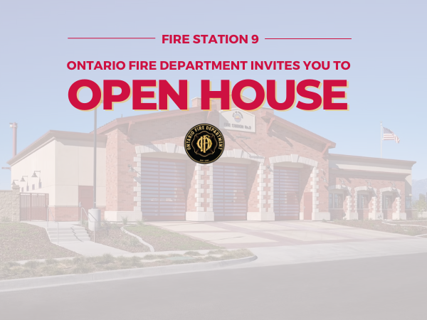 picture of Fire station 9 with a transparent blue overlay. Text: Ontario Fire Department Invites you to Open House